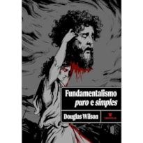 FUNDAMENTALISMO PURO E SIMPLES (EDIÇÃO PREMIUM)