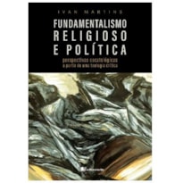 FUNDAMENTALISMO RELIGIOSO E POLÍTICA