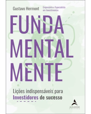 Fundamentalmente: Lições indispensáveis para Investidores de sucesso