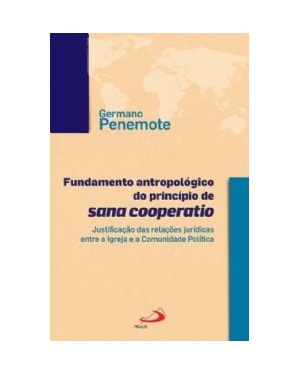 FUNDAMENTO ANTROPOLOGICO DO PRINCIPIO DE SANA COOPERATIO