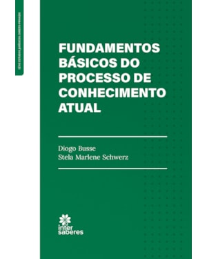 FUNDAMENTOS BÁSICOS DO PROCESSO DE CONHECIMENTO ATUAL