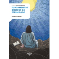 FUNDAMENTOS BÍBLICOS DA ETERNIDADE
