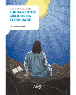 FUNDAMENTOS BÍBLICOS DA ETERNIDADE