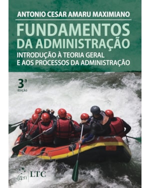 FUNDAMENTOS DA ADMINISTRAÇÃO-INTRODUÇÃO À TEORIA GERAL E AOS PROCESSOS DA ADMINISTRAÇÃO