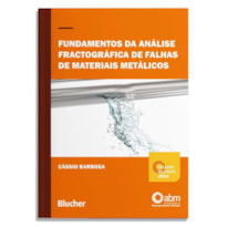 FUNDAMENTOS DA ANÁLISE FRACTOGRÁFICA DE FALHAS DE MATERIAIS METÁLICOS