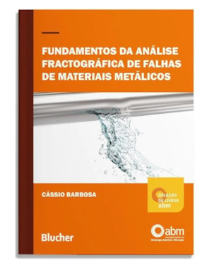FUNDAMENTOS DA ANÁLISE FRACTOGRÁFICA DE FALHAS DE MATERIAIS METÁLICOS