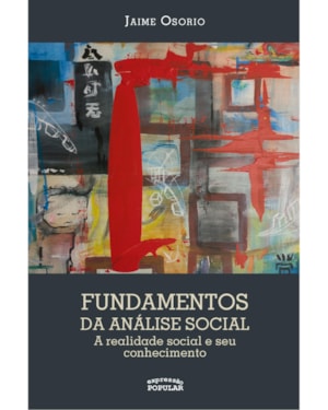 FUNDAMENTOS DA ANÁLISE SOCIAL: A REALIDADE SOCIAL E SEU CONHECIMENTO