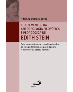Fundamentos da antropologia filosófica e pedagógica de Edith Stein