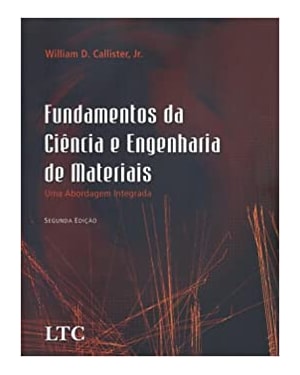 FUNDAMENTOS DA CIENCIA E ENGENHARIA DE MATERIAIS - UMA ABORDAGEM INTEGRADA - 2