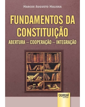 FUNDAMENTOS DA CONSTITUIÇÃO