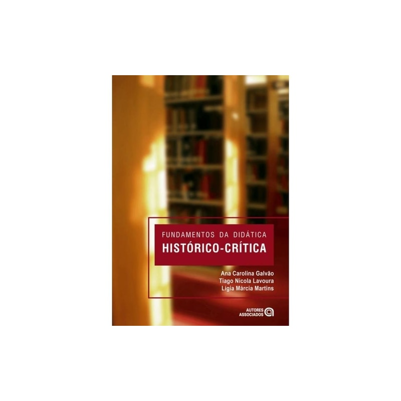 FUNDAMENTOS DA DIDÁTICA HISTÓRICO-CRÍTICA