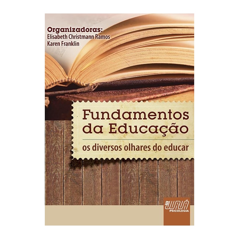 FUNDAMENTOS DA EDUCAÇÃO - OS DIVERSOS OLHARES DO EDUCAR