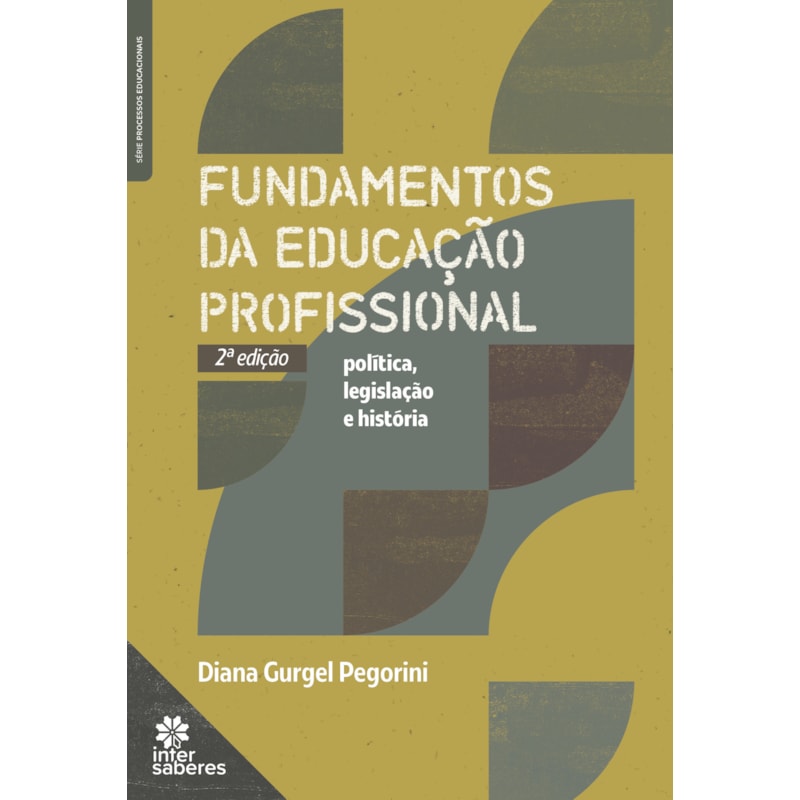 FUNDAMENTOS DA EDUCAÇÃO PROFISSIONAL: POLÍTICA, LEGISLAÇÃO E HISTÓRIA