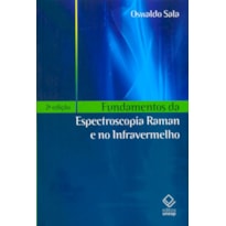FUNDAMENTOS DA ESPECTROSCOPIA RAMAN E NO INFRAVERMELHO - 2ª EDIÇÃO