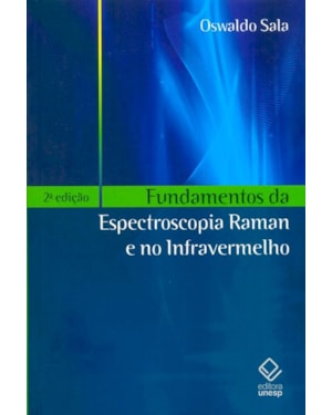 FUNDAMENTOS DA ESPECTROSCOPIA RAMAN E NO INFRAVERMELHO - 2ª EDIÇÃO