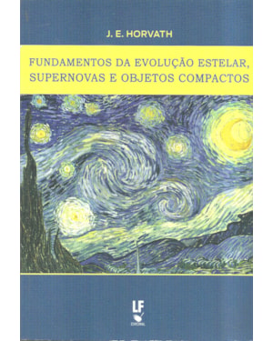 FUNDAMENTOS DA EVOLUCAO ESTELAR, SUPERNOVAS E OBJETOS COMPACTOS
