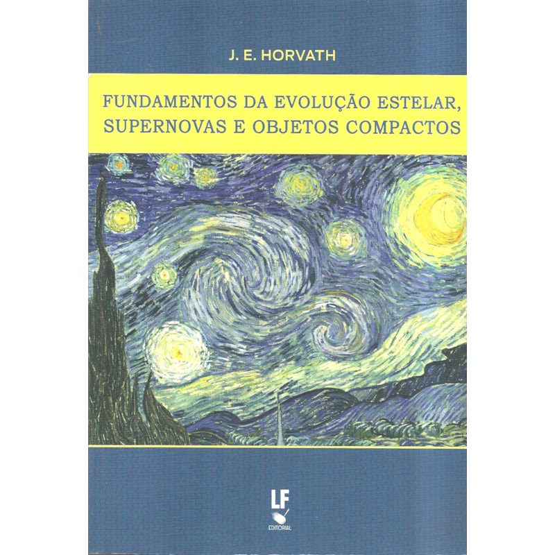 FUNDAMENTOS DA EVOLUCAO ESTELAR, SUPERNOVAS E OBJETOS COMPACTOS