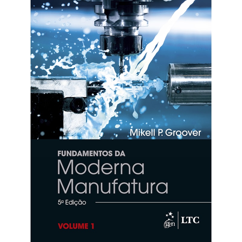 FUNDAMENTOS DA MODERNA MANUFATURA - VOL. 1