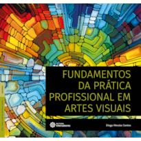FUNDAMENTOS DA PRÁTICA PROFISSIONAL EM ARTES VISUAIS