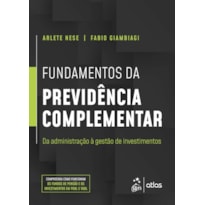 Fundamentos da previdência complementar: da administração à gestão de investimentos