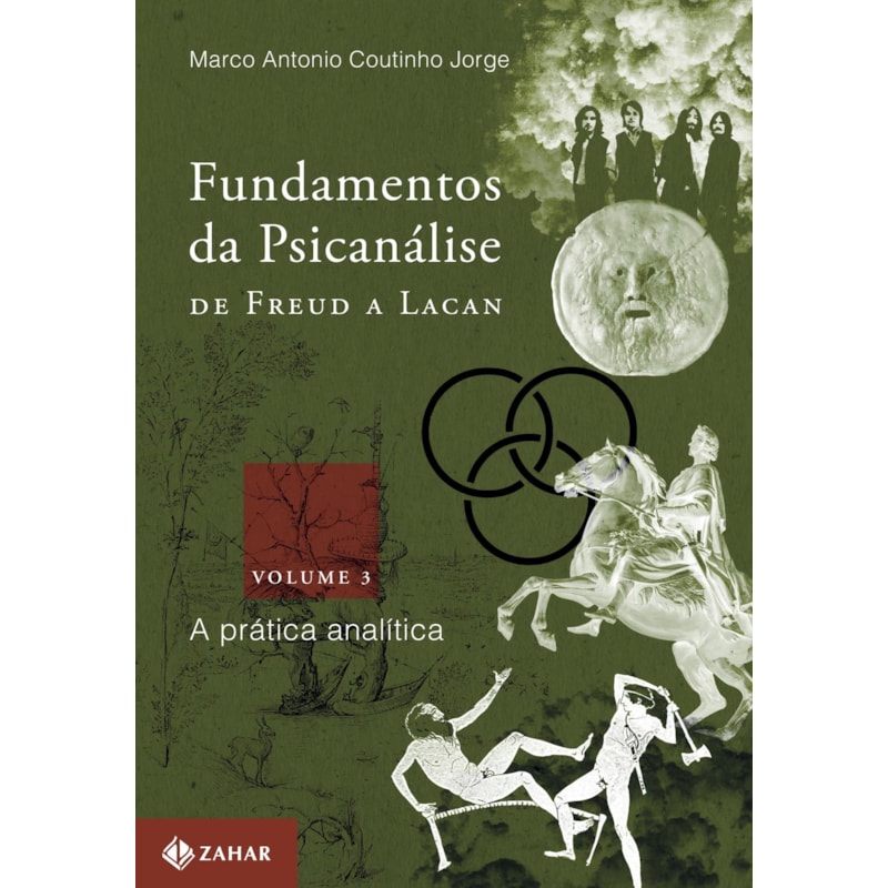 FUNDAMENTOS DA PSICANÁLISE DE FREUD A LACAN - VOL. 3: A PRÁTICA ANALÍTICA