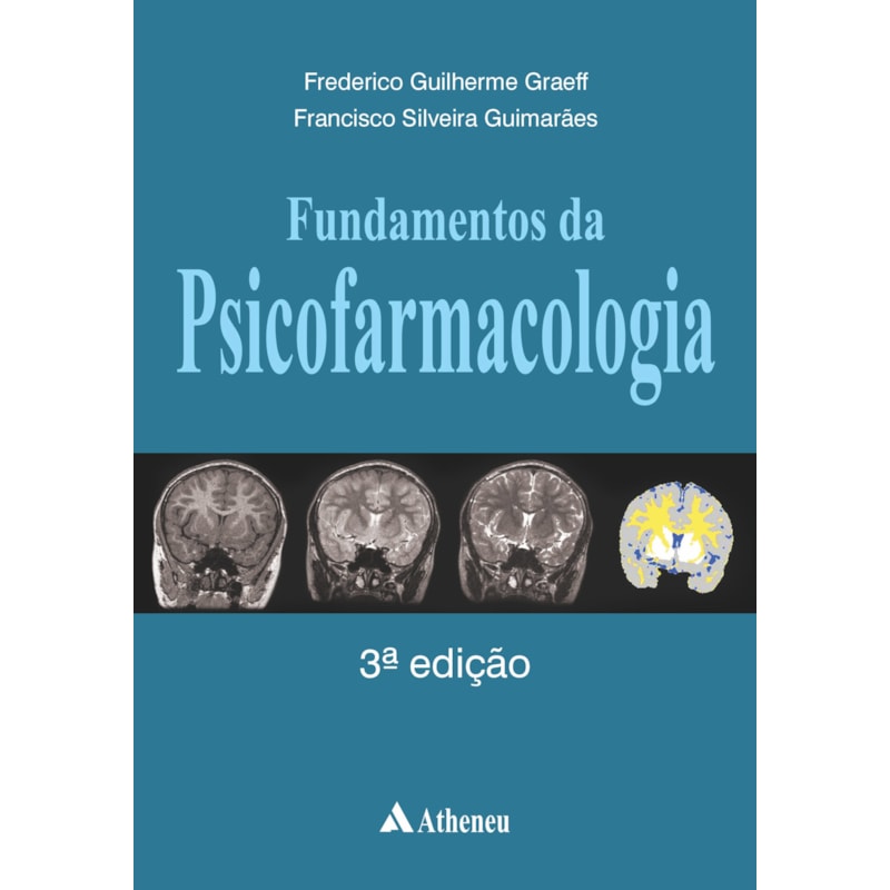 FUNDAMENTOS DA PSICOFARMACOLOGIA - 3ª EDIÇÃO