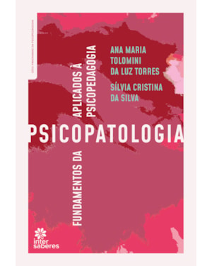 FUNDAMENTOS DA PSICOPATOLOGIA APLICADOS À PSICOPEDAGOGIA