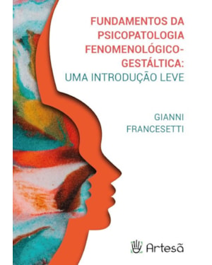 Fundamentos da psicopatologia fenomenológico-gestáltica: uma introdução leve