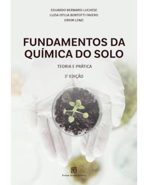 FUNDAMENTOS DA QUÍMICA DO SOLO 3ª EDIÇÃO: TEORIA E PRÁTICA