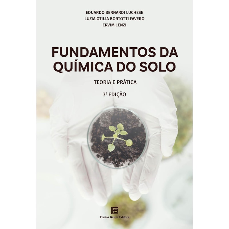 FUNDAMENTOS DA QUÍMICA DO SOLO: TEORIA E PRÁTICA 3ª ED