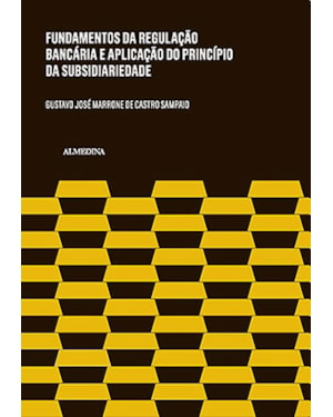 Fundamentos da regulação bancária e a aplicação do princípio da subsidiariedade