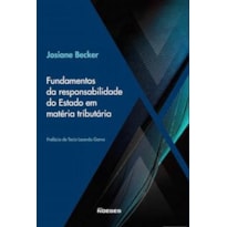 FUNDAMENTOS DA RESPONSABILIDADE DO ESTADO EM MATERIA TRIBUTARIA