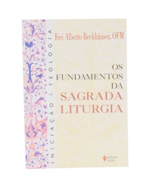 FUNDAMENTOS DA SAGRADA LITURGIA