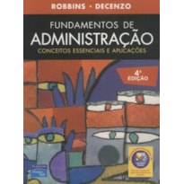 FUNDAMENTOS DE ADMINISTRAÇÃO: CONCEITOS ESSENCIAIS E APLICAÇÕES