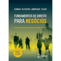 FUNDAMENTOS DE DIREITO PARA NEGÓCIOS - INSTITUIÇÕES DE DIREITO PÚBLICO E DIREITO PRIVADO