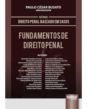 FUNDAMENTOS DE DIREITO PENAL - SÉRIE DIREITO PENAL BASEADO EM CASOS