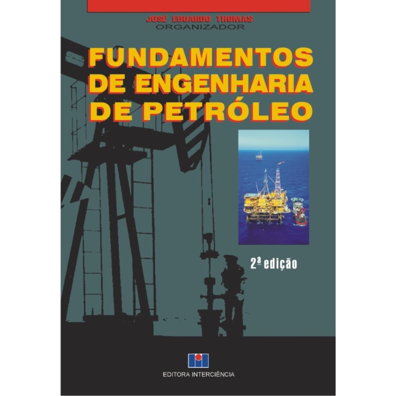 Fundamentos de engenharia de petróleo