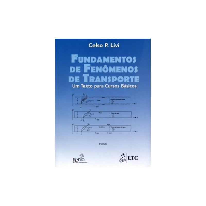 FUNDAMENTOS DE FENÔMENOS DE TRANSPORTE - UM TEXTO PARA CURSOS BÁSICOS