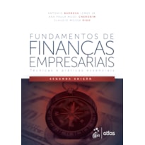 FUNDAMENTOS DE FINANÇAS EMPRESARIAIS - TÉCNICAS E PRÁTICAS ESSENCIAIS