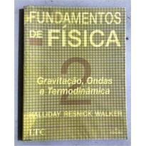 FUNDAMENTOS DE FISICA - VOL 2 GRAVITACAO ONDAS E TERMODINAMICA