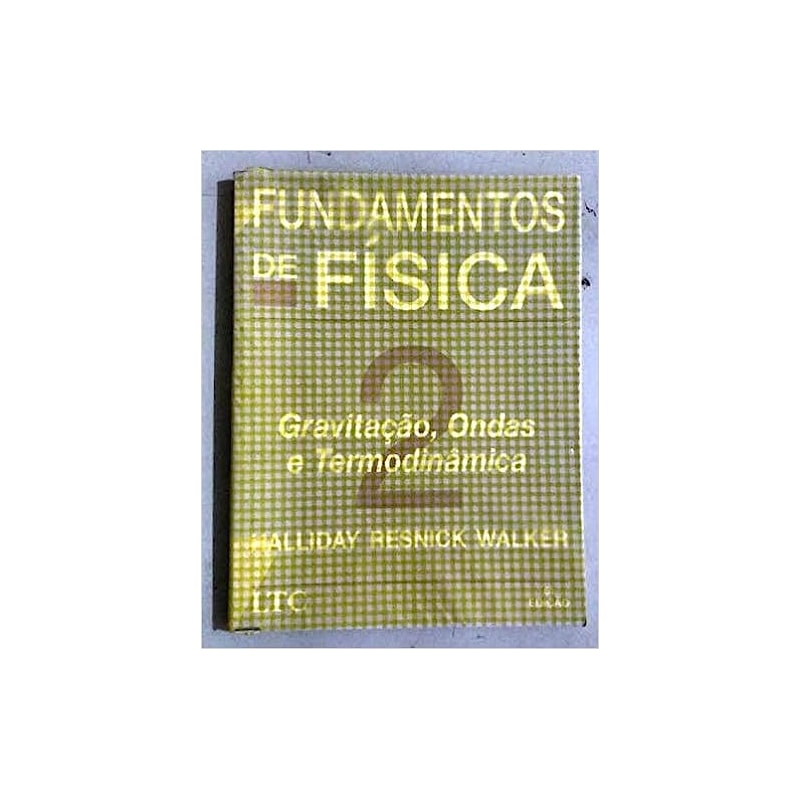 FUNDAMENTOS DE FISICA - VOL 2 GRAVITACAO ONDAS E TERMODINAMICA