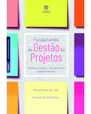 FUNDAMENTOS DE GESTÃO DE PROJETOS:: DA TEORIA À PRÁTICA - COMO GERENCIAR PROJETOS DE SUCESSO
