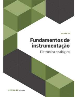 FUNDAMENTOS DE INSTRUMENTAÇÃO: ELETRÔNICA ANALÓGICA