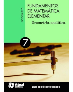 FUNDAMENTOS DE MATEMÁTICA ELEMENTAR - VOLUME 7: GEOMETRIA ANALÍTICA