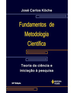 FUNDAMENTOS DE METODOLOGIA CIENTÍFICA: TEORIA DA CIÊNCIA E INICIAÇÃO À PESQUISA