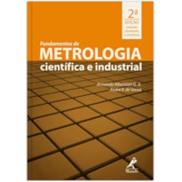 Fundamentos de metrologia científica e industrial: revisada, atualizada e ampliada