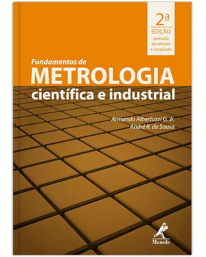 Fundamentos de metrologia científica e industrial: revisada, atualizada e ampliada