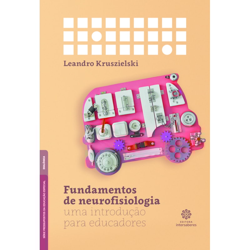 FUNDAMENTOS DE NEUROFISIOLOGIA:: UMA INTRODUÇÃO PARA EDUCADORES