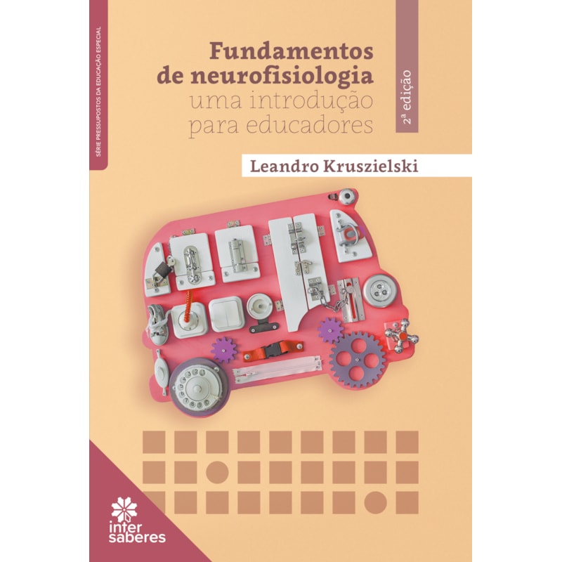 FUNDAMENTOS DE NEUROFISIOLOGIA:: UMA INTRODUÇÃO PARA EDUCADORES
