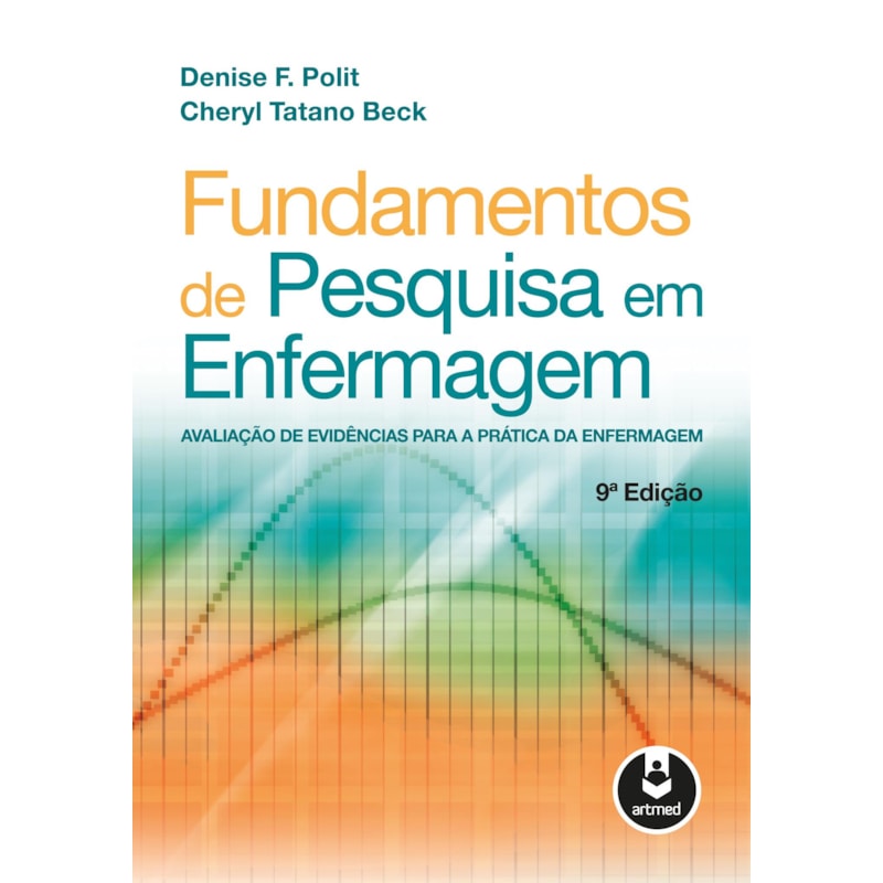 FUNDAMENTOS DE PESQUISA EM ENFERMAGEM: AVALIAÇÃO DE EVIDÊNCIAS PARA A PRÁTICA DA ENFERMAGEM